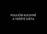 Pouliční kuchyně a trhy světa