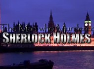 Muž, který zavraždil Sherlocka Holmese
