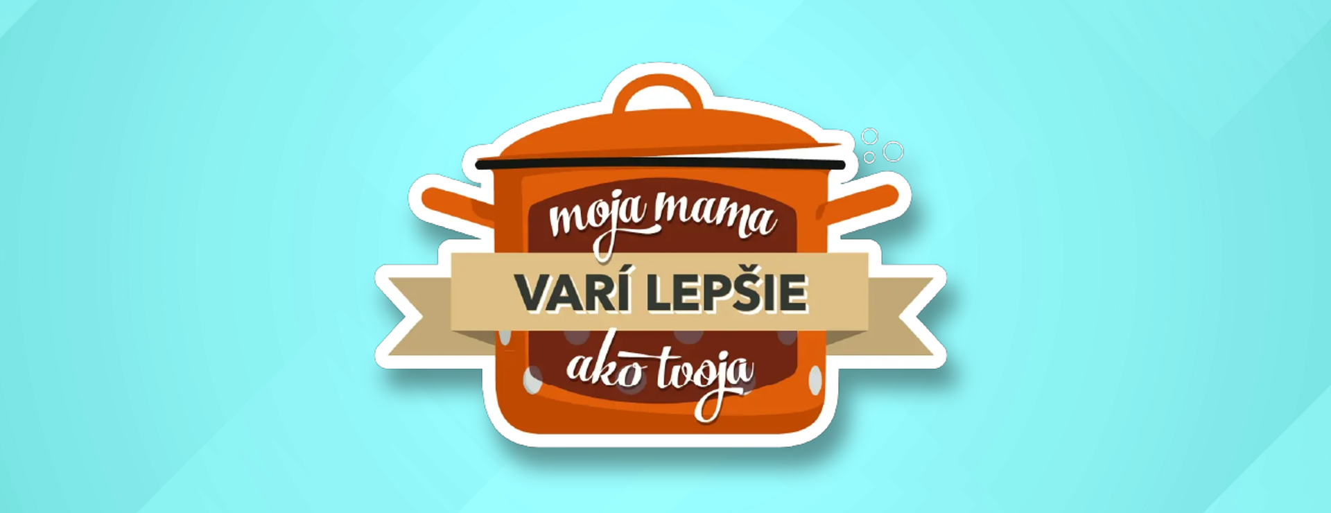 Moja mama varí lepšie ako tvoja