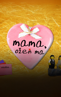 Mama, ožeň ma!