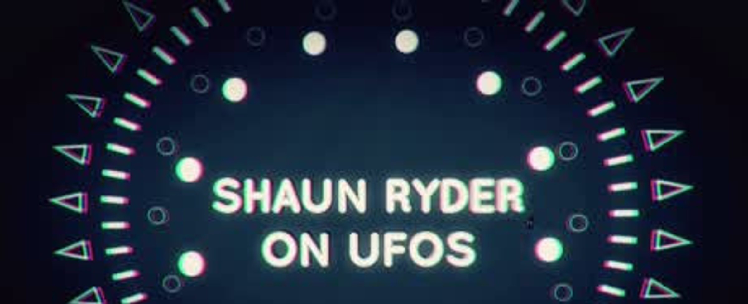 Shaun Ryder o UFO