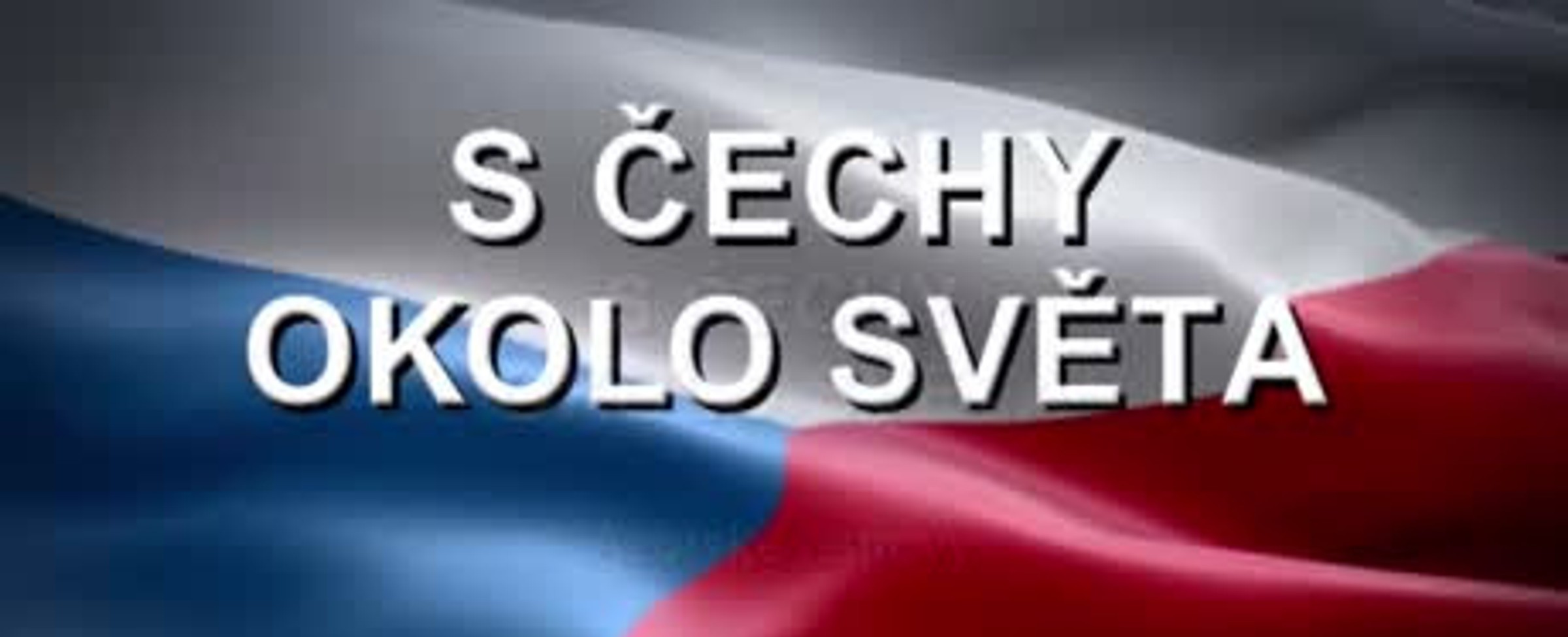 S Čechy okolo světa V.