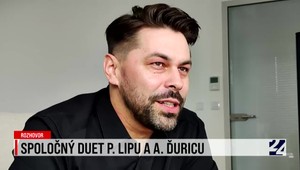 Rozhovor o spoločnom duete Petra Lipu a Adama Ďuricu
