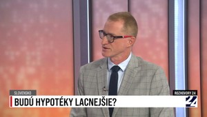 Rozhovory 24: Budú hypotéky lacnejšie?