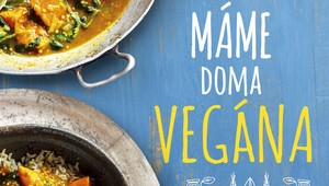 Máme doma vegána: V tejto knihe nájdete všetko, čo ste chceli vedieť o vegánstve