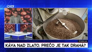 Štúdio 24: Káva nad zlato. Prečo je tak drahá?