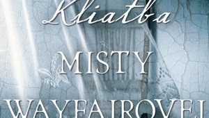 Knižná novinka Kliatba Misty Wayfairovej: Prečítate ju so zatajeným dychom