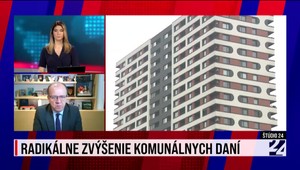 Štúdio 24 o radikálnom zvýšení komunálnych daní