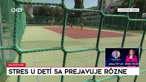 Rozhovory 24: Stres u detí sa prejavuje rôzne