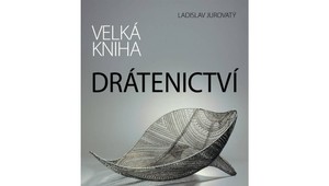 Vyšla Veľká kniha o drotárstve od Ladislava Jurovatého