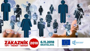 Konferencia ZÁKAZNÍK 2018: TRENDY – TIPY – NÁPADY zmení váš pohľad na zákazníka