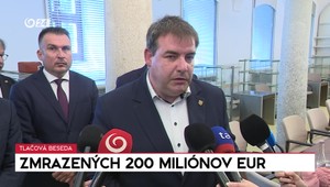 Tlačová beseda: Zmrazených 200 miliónov eur