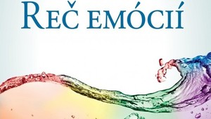 Ovládate reč emócií? Takto sa naučíte, ako ju využiť pre svoje šťastie a pohodu