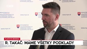 Tlačová beseda ministra Takáča: Máme všetky podklady