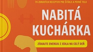 Energia z jedla na celý deň: V Nabitej kuchárke nájdete 70 zdravých receptov