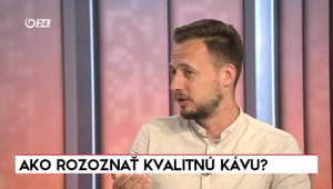 Rozhovory 24: Ako rozoznať kvalitnú kávu?