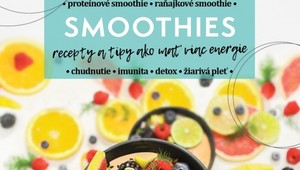 E-book smoothies recepty a tipy: Pomôžu vám schudnúť, zlepšia imunitu, pleť a oveľa viac