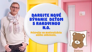 Aj ty môžeš pomôcť deťom s rakovinou. Zbierka na modernizáciu detského oddelenia je v plnom prúde