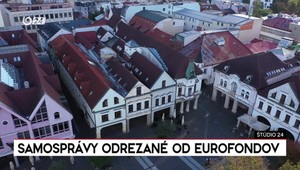 Štúdio 24: Samosprávy odrezané od eurofondov