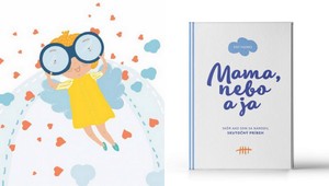 Mama, nebo a ja: Originálna kniha, ktorú musíte čítať s otvoreným srdcom i mysľou