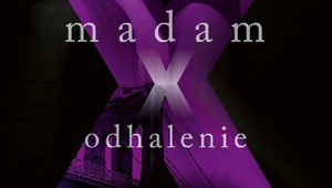 Madam X Odhalenie - Šteklivý príbeh o vášni, strachu a identite pokračuje