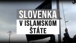 Dokument: Štvrtá časť dokumentu o Slovenke podozrivej zo zločinov súvisiacich s terorizmom