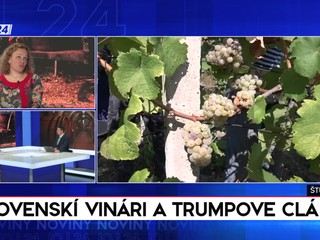 Štúdio 24: Slovenskí vinári a Trumpove clá