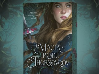 Je tu skvelé fantasy Mágia rodu Thornovcov: Začítajte sa do príbehu s výbornou zápletkou