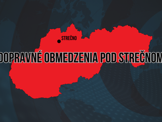 MAPA: VODIČI POZOR! Pozrite si trasy obmedzení pod Strečnom