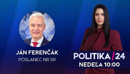 Pozvanie do relácie Politika 24 prijal poslanec Ján Ferenčák