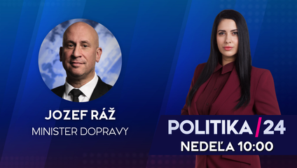 Pozvanie do diskusnej relácie Politika 24 prijal minister dopravy Jozef Ráž