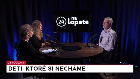 Na lopate: Deti, ktoré si necháme