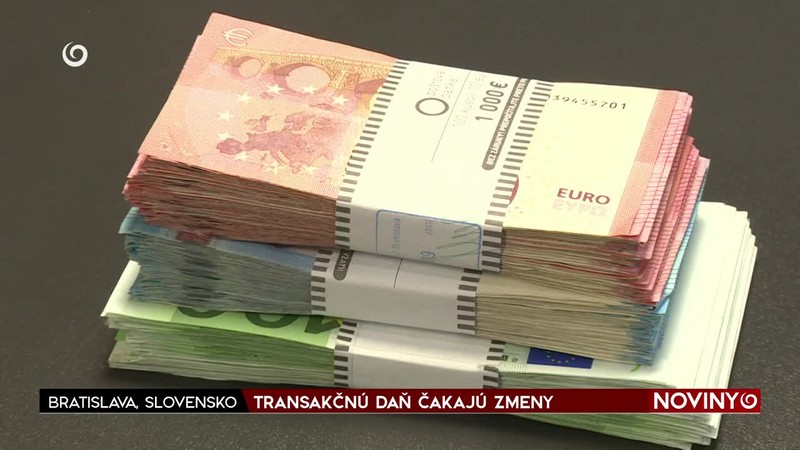 TRANSAKČNÚ DAŇ ČAKAJÚ ZMENY