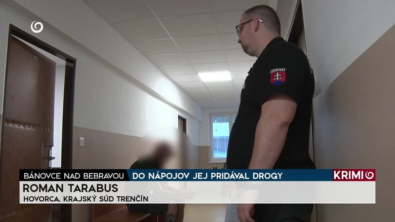 DO NÁPOJOV JEJ PRIDÁVAL DROGY
