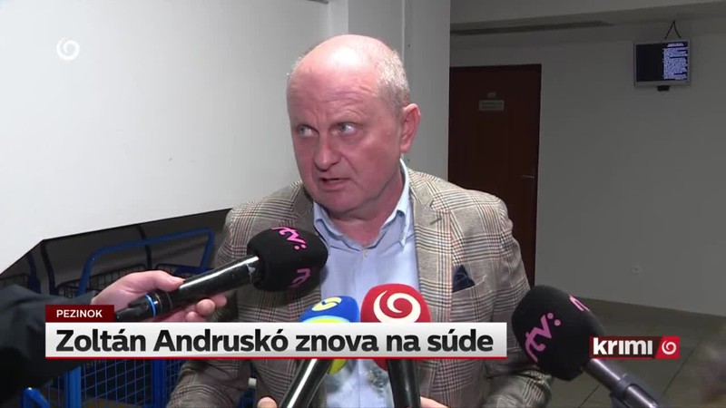 Zoltán Andruskó znova na súde