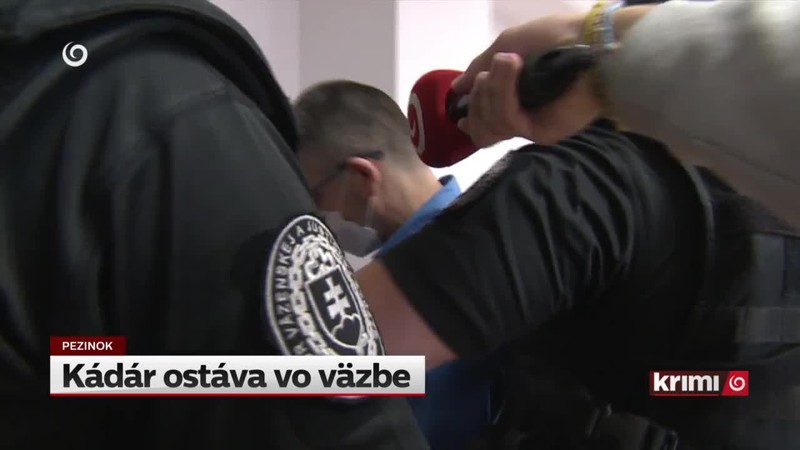 Kádár ostáva vo väzbe