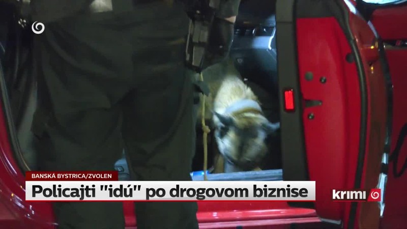 Policajti "idú" po drogovom biznise