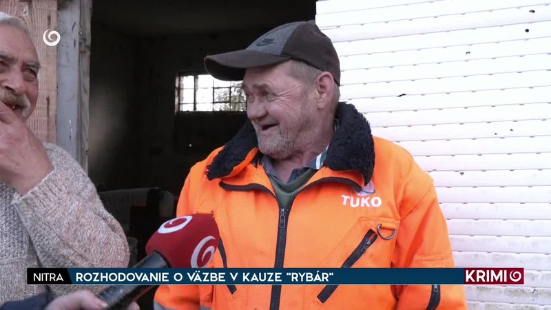 ROZHODOVANIE O VÄZBE V KAUZE "RYBÁR"