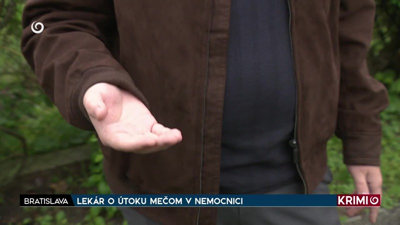 LEKÁR O ÚTOKU MEČOM V NEMOCNICI