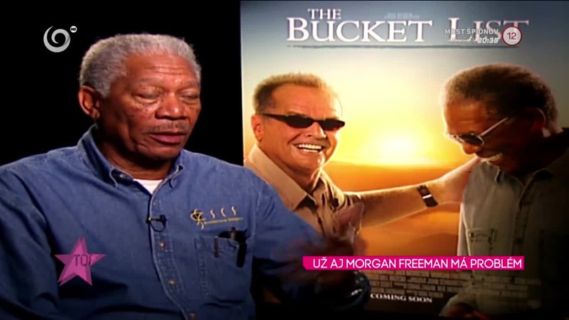 UŽ AJ MORGAN FREEMAN MÁ PROBLÉM