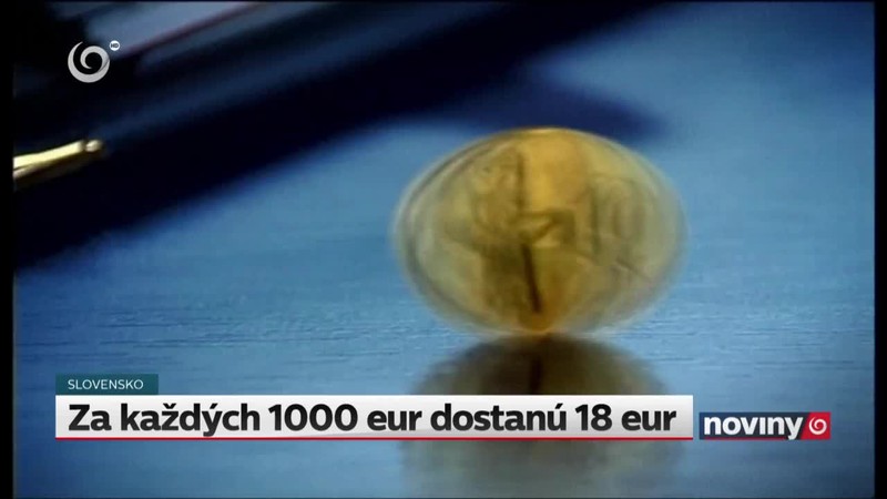 Za každých 1000 eur dostanú 18 eur