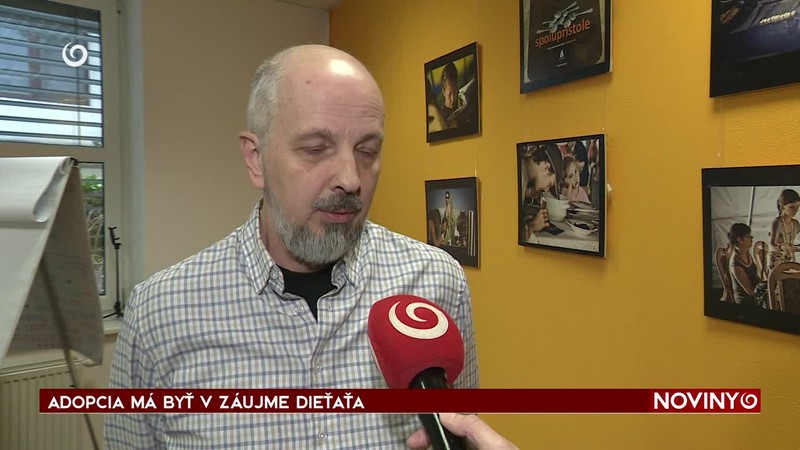 ADOPCIA MÁ BYŤ V ZÁUJME DIEŤAŤA