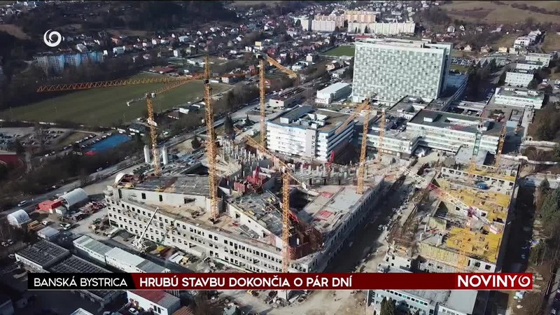 HRUBÚ STAVBU DOKONČIA O PÁR DNÍ