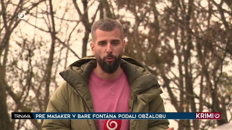 PRE MASAKER V BARE FONTÁNA PODALI OBŽALOBU
