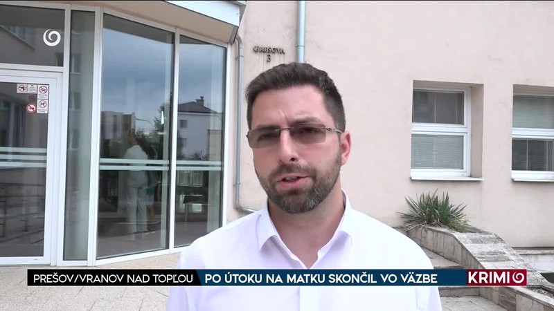 PO ÚTOKU NA MATKU SKONČIL VO VÄZBE