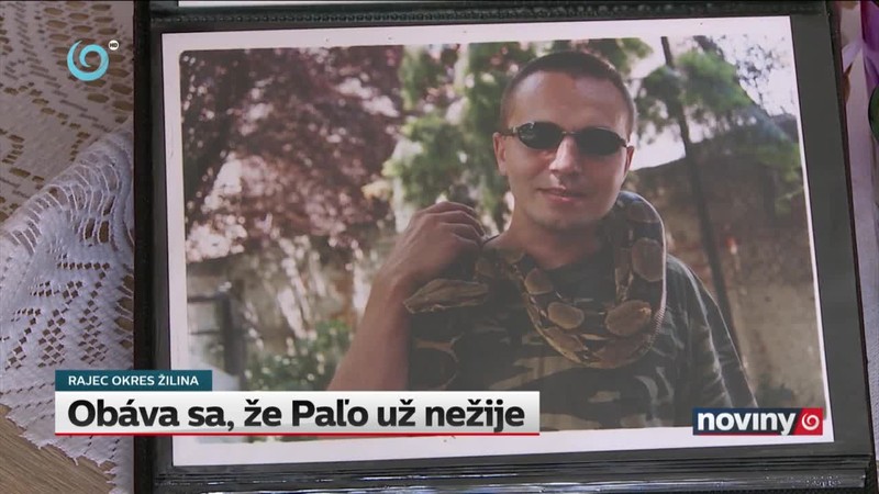 Obáva sa, že Paľo už nežije