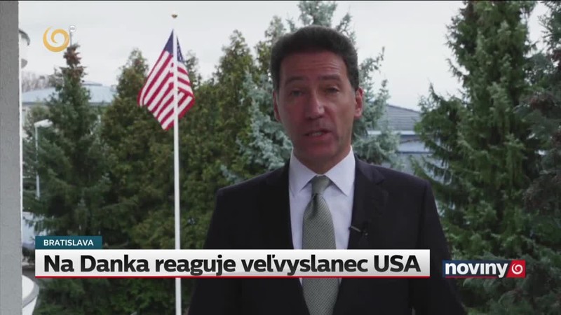 Na Danka reaguje veľvyslanec USA