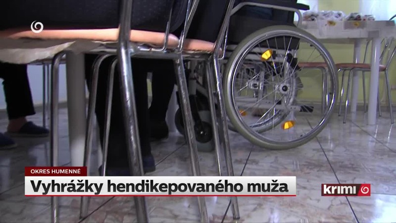 Vyhrážky hendikepovaného muža