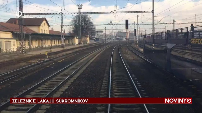 ŽELEZNICE LÁKAJÚ SÚKROMNÍKOV
