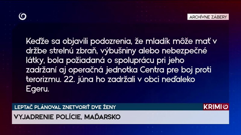 LEPTAČ PLÁNOVAL ZNETVORIŤ DVE ŽENY